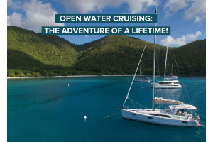 Open Water Cruising Can be the Adventure of a Lifetime!